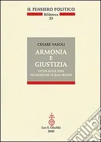 Armonia e giustizia. Studi sulle idee filosofiche di Jean Bodin Prezzo Di Fabbrica