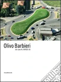 Professionale Olivo Barbieri. Site specific Monza 08. Catalogo della mostra (Monza, 25 ottobre 2008-6 gennaio 2009). Ediz. italiana e inglese
