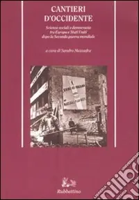 Nuova Collezione Cantieri d‘Occidente. Scienze sociali e democrazia tra Europa e Stati Uniti dopo la Seconda guerra mondiale