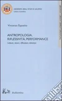 Antropologia, riflessività, performance Subito Disponibile