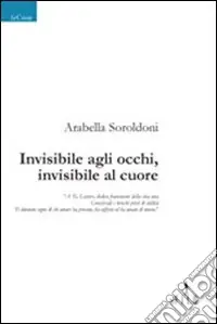 Invisibile agli occhi, invisibile al cuore Bestseller