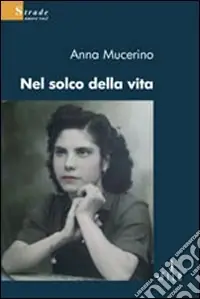 Nuova Collezione Nel solco della vita