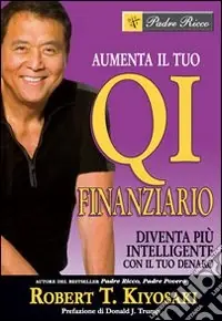 Aumenta il tuo QI finanziario. Diventa più intelligente con il tuo denaro Più Venduto
