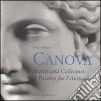 Vendita Finale Canova. Artists and collectors a passion for antiquity. Ediz. illustrata