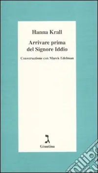 Arrivare prima del Signore Dio. Conversazione con Marek Edelman Prezzo Scontato