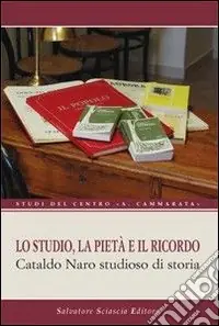 Lo studio, la pietà e il ricordo. Cataldo Naro studioso di storia Prezzo Di Fabbrica