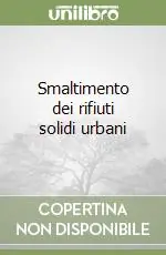 Smaltimento dei rifiuti solidi urbani Compra Adesso