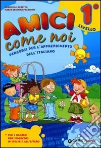 Esclusivo Amici come noi. Percorsi per l‘apprendimento dell‘italiano. Per la Scuola elementare. Con CD Audio