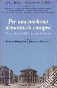 Per una moderna democrazia europea. L‘Italia e la sfida delle riforme istituzionali Occasione