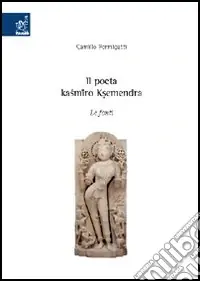 Il poeta kashmiro Kshemendra. Le fonti Reso Gratuito