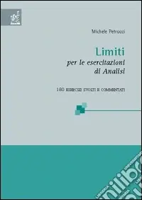 Compra Oggi Stesso Limiti. Per le esercitazioni di analisi. 180 esercizi svolti e commentati