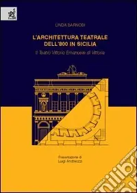 Occasione L‘architettura teatrale dell‘Ottocento in Sicilia. Il Teatro Vittorio Emanuele di Vittoria