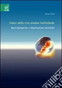 Inizio della vita umana individuale. Basi biologiche e implicazioni bioetiche Popolare