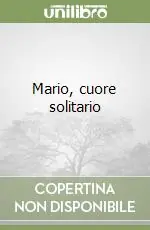 Mario, cuore solitario Sconto
