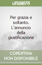 Occasione Per grazia e soltanto. L‘annuncio della giustificazione
