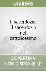 Pagamento Sicuro Il sacerdozio. Il sacerdozio nel cattolicesimo