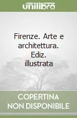 Firenze. Arte e architettura. Ediz. illustrata Miglior Prezzo