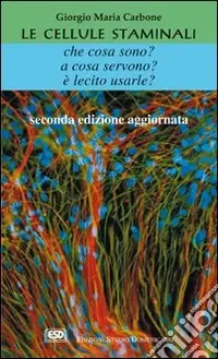 Compra Online Le cellule staminali. Che cosa sono? A cosa servono? È lecito usarle?