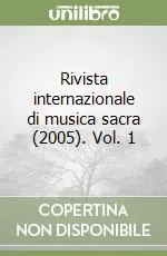 Affare Rivista internazionale di musica sacra (2005). Vol. 1