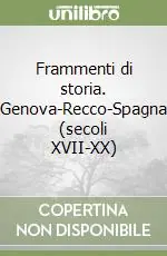 Ultimissimo Modello Frammenti di storia. Genova-Recco-Spagna (secoli XVII-XX)