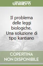 Il problema delle leggi biologiche. Una soluzione di tipo kantiano Di Tendenza