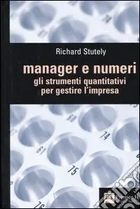 Manager e numeri. Gli strumenti quantitativi per gestire l‘impresa Vendita Finale