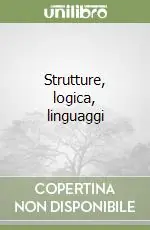 Strutture, logica, linguaggi Nuovo Arrivo