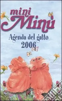 Nuova Collezione Mini Minù. Agenda del gatto 2006