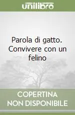 Nuova Collezione Parola di gatto. Convivere con un felino