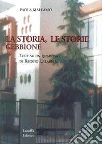 Compra Online Gebbione. La storia, le storie. Luce su un quartiere di Reggio Calabria
