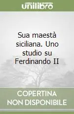 Acquista Ora Sua maestà siciliana. Uno studio su Ferdinando II