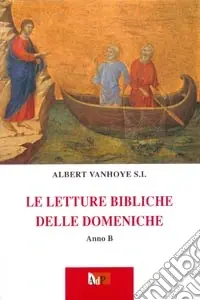 Le letture bibliche delle domeniche. Anno B Offerta Speciale