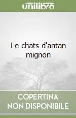 Le chats d‘antan mignon Direttamente Dal Produttore