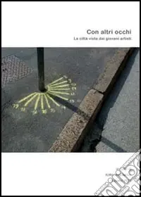 Con altri occhi. La città vista dai giovani artisti. Ediz. italiana e inglese. Con DVD Compra Oggi Stesso