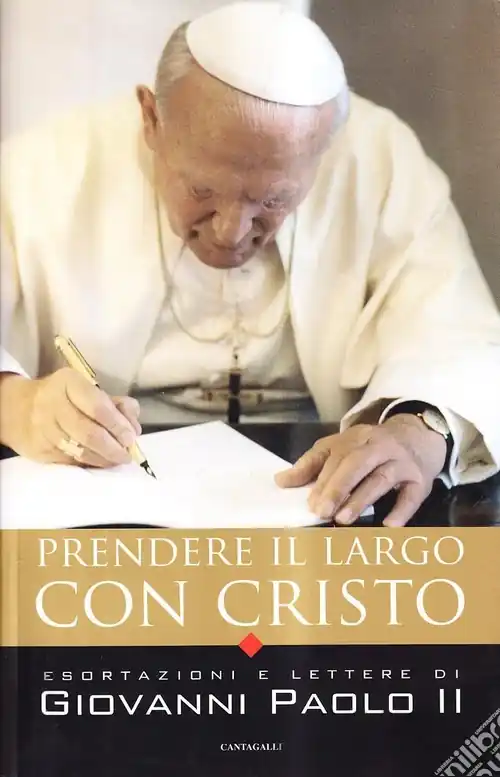 Occasione Imperdibile Prendere il largo con Cristo. Esortazioni e lettere di Giovanni Paolo II