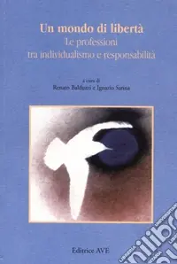 Scelto Dai Clienti Un mondo di libertà. Le professioni tra individualismo e responsabilità