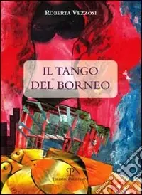 Il tango del Borneo. Con CD Audio Ultimissimo Modello