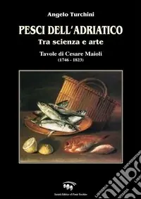 Miglior Prezzo Pesci dell‘Adriatico. Tra scienza e arte