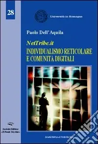 NetTribe.it. Individualismo reticolare e comunità digitali Esclusivo