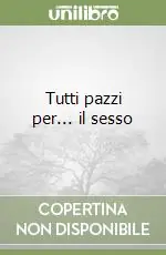 Tutti pazzi per... il sesso Esclusivo