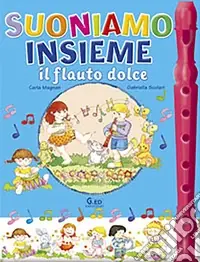 Suoniamo insieme il flauto dolce Subito Disponibile