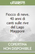Prezzo Di Fabbrica Fiocco di neve. 40 anni di canti sulle rive del Lago Maggiore