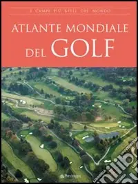 Atlante mondiale del golf Ultima Occasione