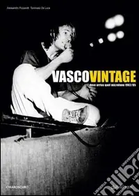 Vasco vintage. Dove arriva quel microfono 1982-85 Offerta Speciale