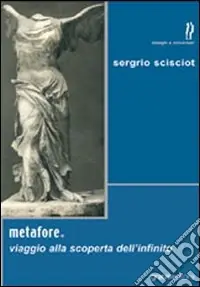 Metafore. Viaggio alla scoperta dell‘infinito Miglior Prezzo