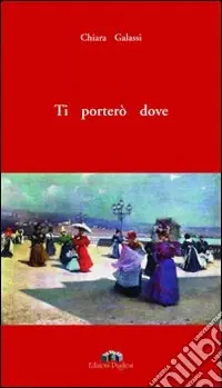 Offerta Ti porterò dove