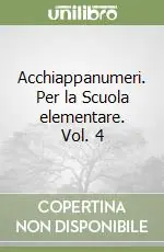 Acchiappanumeri. Per la Scuola elementare. Vol. 4 Offerta