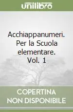 Consegna Rapida Acchiappanumeri. Per la Scuola elementare. Vol. 1