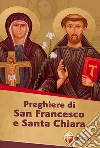 Preghiere di san Francesco e santa Chiara Acquista Ora