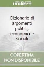 Ultimissimo Modello Dizionario di argomenti politici, economici e sociali